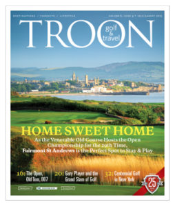 July/August 2015 Issue Cover Story Troon Arrives in the Home of Golf—Featuring two greatly enjoyable cliff-top courses — the Torrance and the Kittocks — overlooking St Andrews and St Andrews Bay, the stately Fairmont St Andrews has quickly become one of the most prized destinations in the world of golf. Get your Fife on and check it out. Profile: Ageless Wonder—Ask Gary Player about winning the 1965 U.S. Open and his memories are so clear that it hardly seems like five decades have passed. While it might seem like yesterday, 2015 marks the 50th anniversary of the Black Knight's career Grand Slam. He is forever young. Equipment: Shrunken Heads—Last summer marked the debut of a slew of driving irons — full-size driver alternatives — and now we are seeing mini-driver introductions. Callaway and TaylorMade have both come out with new models. They are easier to hit, but will they catch on? Spotlight: Centennial Golf Club—Centennial Golf Club, in Carmel, New York, is many things to many people. Set upon 340 craggy acres of prime New England landscape, the course is typically buzzing with activity, from its teaching and practice facilities, to its 27 delightful holes.
