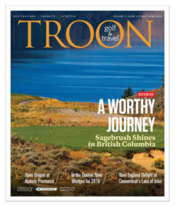 May/June 2016 Issue Cover Story Worthy Journey—The world's great, far-flung courses have a special appeal. Whether they careen along a remote coastline or punch through a dense jungle, those fortunate enough to visit usually end up speaking of the experience in reverential tones. Joining that list is British Columbia's Sagebrush, Troon's first location in Canada. The Loop: Troon Sips—For many golfers, summer begins in March. That's also when Samuel Adams Summer Ale starts showing up on taps at Troon courses and in cans on beverage carts. Pelz Corner: Tips on Tight Lies—Many amateurs are terrified of tight lie shots. Even the pros play them cautiously. But with these easy tips from Dave Pelz, you'll play your next tight lie shots with confidence. Spotlight: New England Delight—Lake of Isles in North Stonington, Conn., is the largest casino resort in the U.S. But you'd never know it as you traverse the woods of its two championship courses.